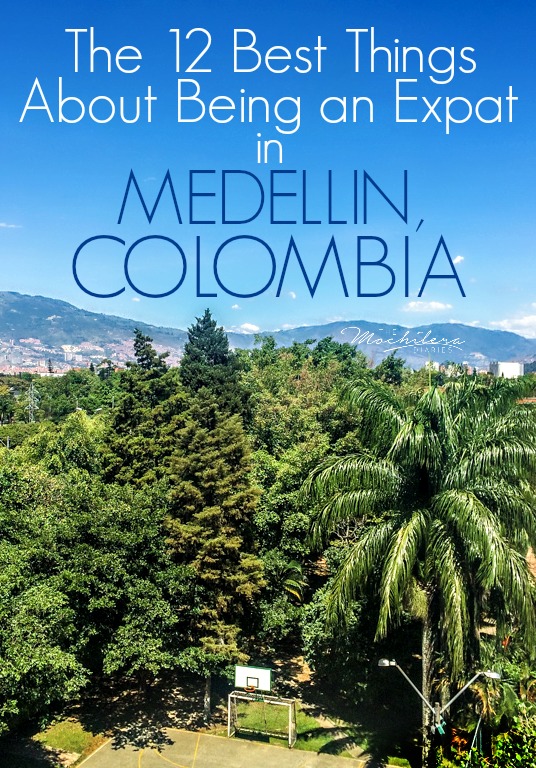 Being an expat in Medellin, Colombia, has many advantages! Here are just a few.