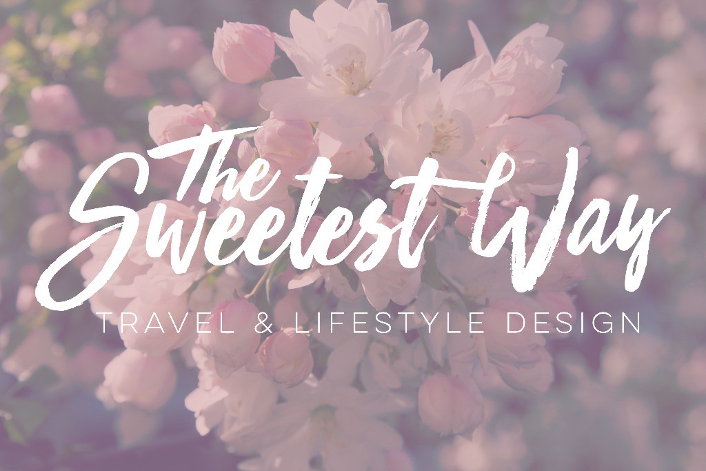 Welcome to The Sweetest Way Travel & Lifestyle Design