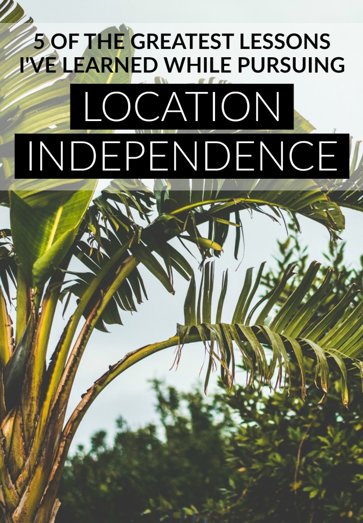 While pursuing a lifestyle of location independence over the last few years, I've learned a lot of important lessons. Here are 5 of the best.