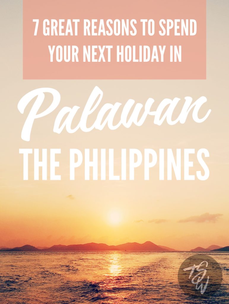 7 great reasons to spend your next holiday in Palawan, Philippines!