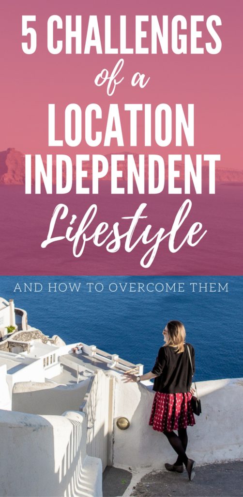 5 Challenges of a Location Independent Lifestyle and How to Overcome Them