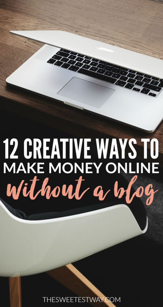 12 Creative Ways to Make Money Online Without a Blog