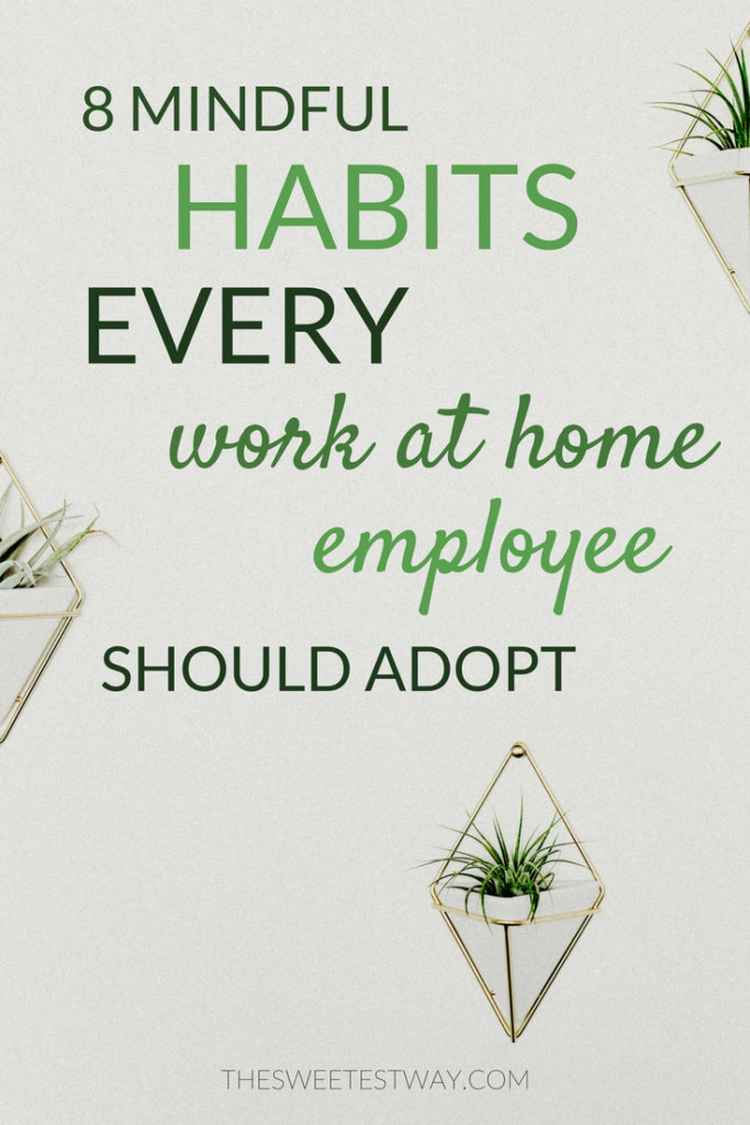 8 MINDFUL HABITS FOR WORK AT HOME EMPLOYEES