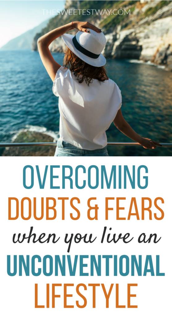 Learn how to overcome common doubts and fears associated with living an unconventional lifestyle. Full time travelers, entrepreneurs, or anyone else who thinks outside the box will benefit from these tips! #digitalnomads #workandtravel