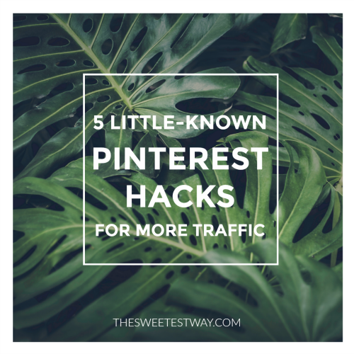 5 Little-known Pinterest hacks for more blog traffic